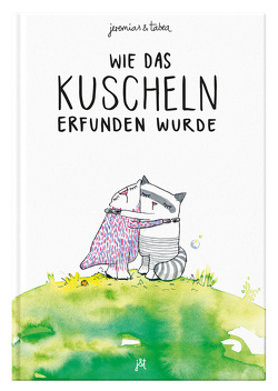 Wie das Kuscheln erfunden wurde von Jeremias & Tabea