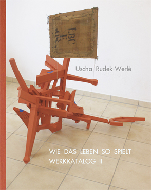 WIE DAS LEBEN SO SPIELT von Rudek-Werlé,  Uscha