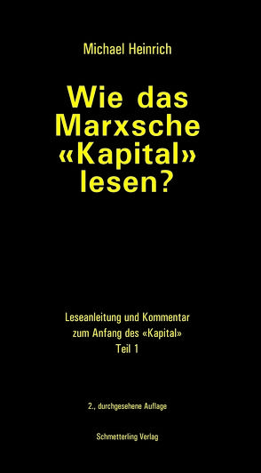 Wie das Marxsche Kapital lesen? 3. Auflage von Heinrich,  Michael