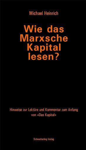 Wie das Marxsche „Kapital“ lesen von Heinrich,  Michael