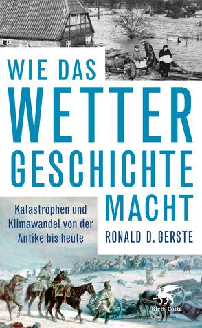 Wie das Wetter Geschichte macht von Gerste,  Ronald D