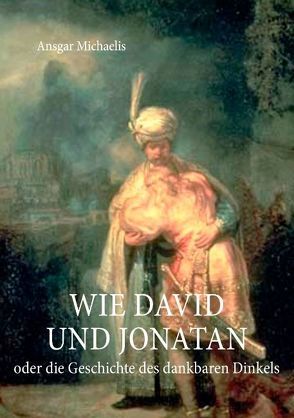 Wie David und Jonatan von Michaelis,  Ansgar