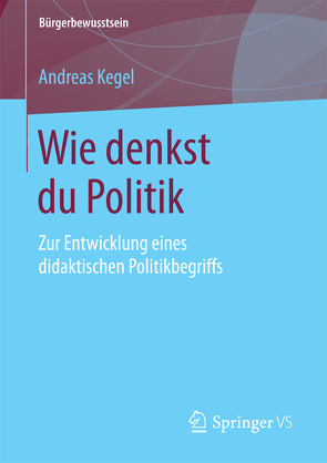 Wie denkst du Politik von Kegel,  Andreas