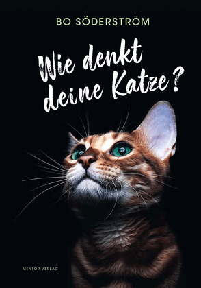 Wie denkt deine Katze? von Söderström,  Bo