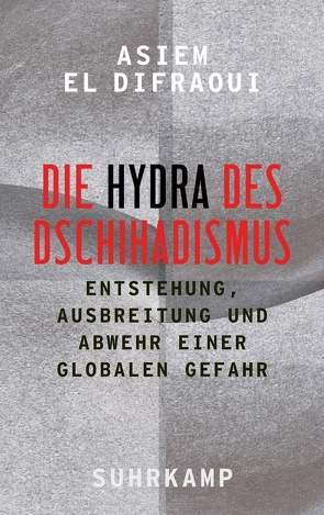 Die Hydra des Dschihadismus von El Difraoui,  Asiem