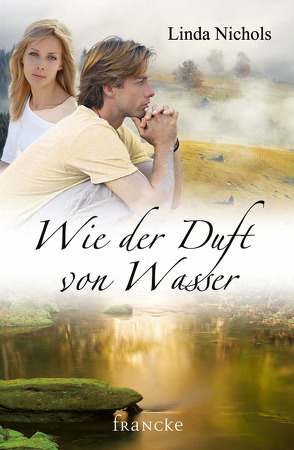 Wie der Duft von Wasser von Lutz,  Silvia, Nichols,  Linda