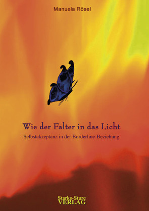 Wie der Falter in das Licht von Rösel,  Manuela