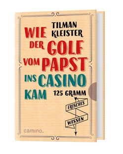 Wie der Golf vom Papst ins Casino kam von Kleister,  Tilman