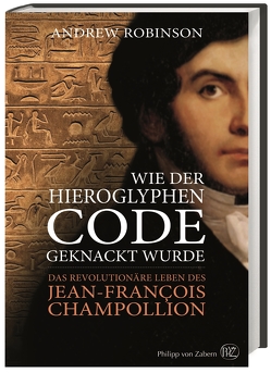 Wie der Hieroglyphen-Code geknackt wurde von Billen,  Josef, Robinson,  Andrew