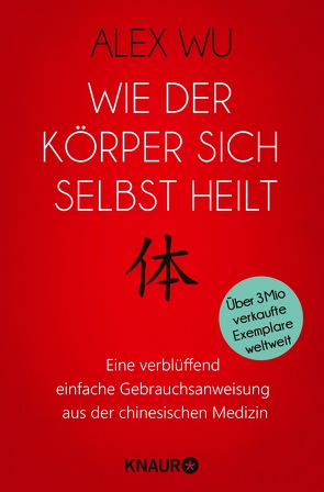 Wie der Körper sich selbst heilt von Lehner,  Jochen, Wu,  Alex