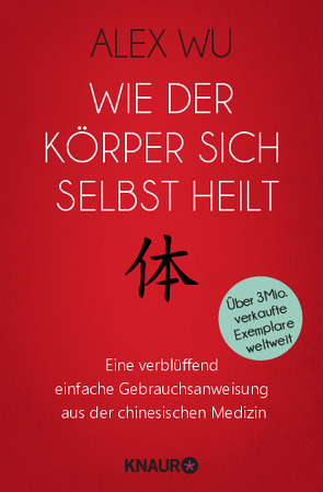 Wie der Körper sich selbst heilt von Lehner,  Jochen, Wu,  Alex