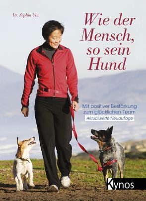 Wie der Mensch, so sein Hund von Yin,  Dr. Sophia