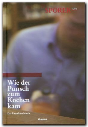 Wie der Punsch zum Kochen kam von Kirchberger,  Helge, Maier,  Doris, Sporer,  Michael