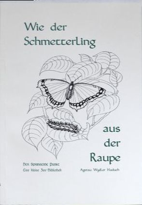 Wie der Schmetterling aus der Raupe von Wydler Haduch,  Agetsu