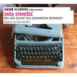 Wie der Soldat das Grammophon repariert von Stanišić,  Saša