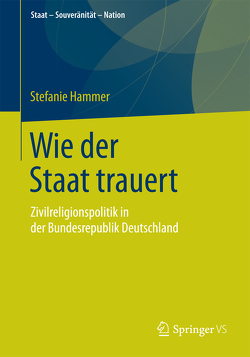 Wie der Staat trauert von Hammer,  Stefanie