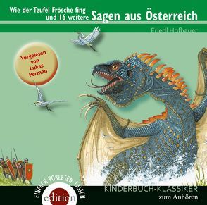 Wie der Teufel Frösche fing und 16 weitere SAGEN AUS ÖSTERREICH von Hofbauer,  Friedl, Perman,  Lukas