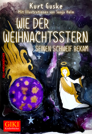 Wie der Weihnachtsstern seinen Schweif bekam von Guske,  Kurt, Holm,  Sonja