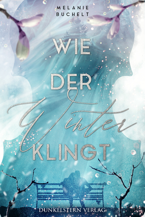 Wie der Winter klingt von Melanie,  Buchelt