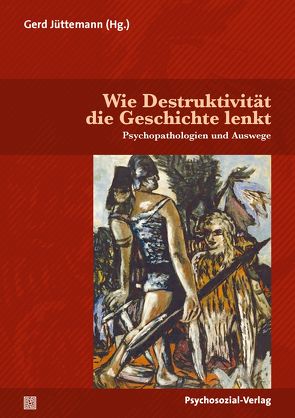 Wie Destruktivität die Geschichte lenkt von Appel,  Markus, Assmann,  Aleida, Dillinger,  Johannes, Galliker,  Mark, Herberg-Rothe,  Andreas, Jüttemann,  Gerd, Kiehling,  Hartmut, Krüger,  Kai, Kühne,  Adelheid, Lacour,  Eva, Liebsch,  Burkhard, Marx,  Christoph, Mayrhofer,  Roland, Metz,  Karl H, Michels,  Hans-Peter, Preiser,  Siegfried, Schubert,  Christian, Sommer,  Gert, Stubbe,  Hannes