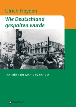 Wie Deutschland gespalten wurde von Heyden,  Ulrich