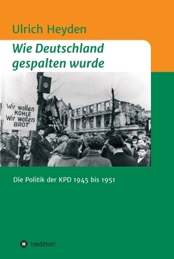 Wie Deutschland gespalten wurde von Heyden,  Ulrich