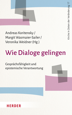 Wie Dialoge gelingen von Dormandy,  Katherine, Hoesch,  Mattias, Koritensky,  Andreas, Langenfeld,  Aaron, Langner-Pitschmann,  Annette, Lanius,  David, Maikranz,  Elisabeth, Niederbacher,  Bruno, Propach,  Jan Levin, Schwartz,  Maria, Wasmaier-Sailer,  Margit, Weber,  Anne, Weidner,  Veronika