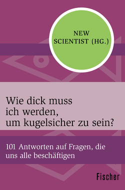 Wie dick muss ich werden, um kugelsicher zu sein? von New Scientist, Vogel,  Sebastian