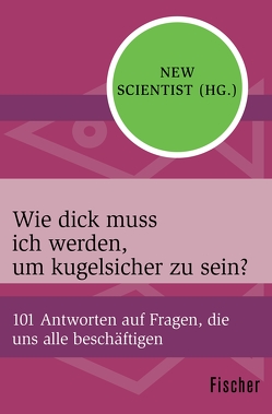 Wie dick muss ich werden, um kugelsicher zu sein? von Scientist,  New, Vogel,  Sebastian