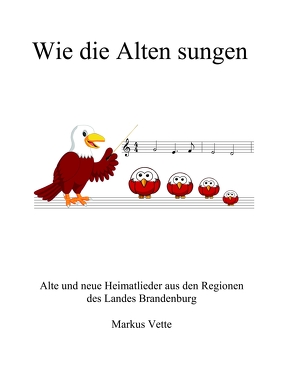 Wie die Alten sungen von Vette,  Markus