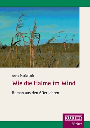 Wie die Halme im Wind von Luft,  Anna Maria