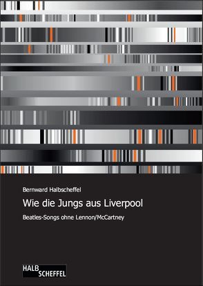 Wie die Jungs aus Liverpool von Halbscheffel,  Bernward