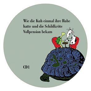 Wie die Kuh einmal ihre Ruhe hatte und die Schildkröte Vollpension bekam von Weidner,  Cordula