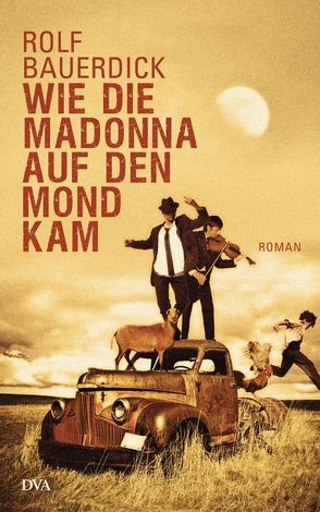 Wie die Madonna auf den Mond kam von Bauerdick,  Rolf