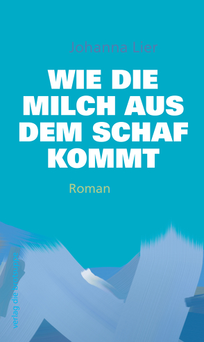 Wie die Milch aus dem Schaf kommt von Aeschbacher,  Ursi Anna, Lier,  Johanna