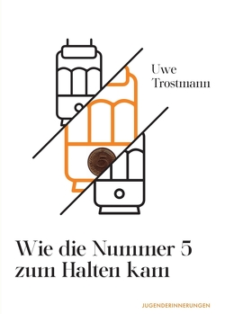 Wie die Nummer 5 zum Halten kam von Trostmann,  Uwe