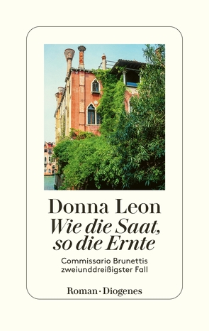 Wie die Saat, so die Ernte von Leon,  Donna, Schmitz,  Werner