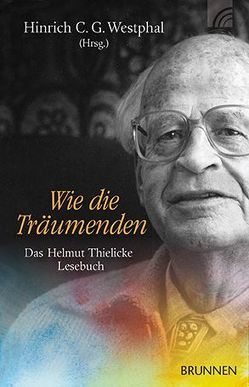 Wie die Träumenden von Thielicke,  Helmut, Westphal,  Hinrich C. G.