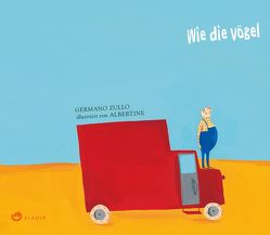 Wie die Vögel von Albertine, Wimmer,  Ingrun, Zullo,  Germano