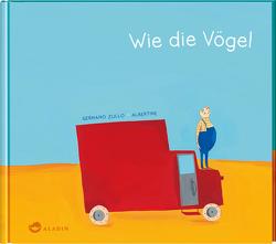 Wie die Vögel von Albertine, Zullo,  Germano