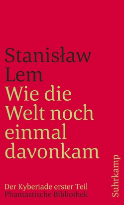 Wie die Welt noch einmal davonkam von Lem,  Stanislaw, Mróz,  Daniel, Reuter,  Jens, Rottensteiner,  Franz