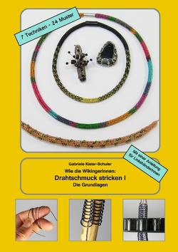 Wie die Wikingerinnen: Drahtschmuck stricken I von Kister-Schuler,  Gabriele