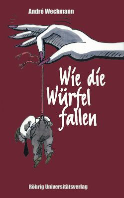 Wie die Würfel fallen von Gätje,  Hermann, Scholdt,  Günter, Ungerer,  Tomi, Weckmann,  André