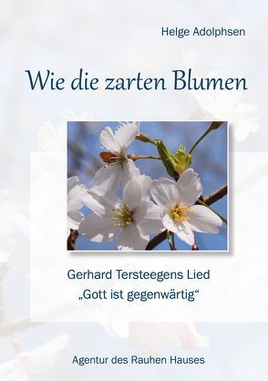 Wie die zarten Blumen von Adolphsen,  Helge