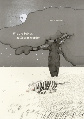 Wie die Zebras zu Zebras wurden von Mair,  Martina, Schmelzer,  Tom