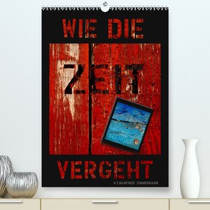 Wie die Zeit vergeht (Premium, hochwertiger DIN A2 Wandkalender 2022, Kunstdruck in Hochglanz) von Zimmermann,  Manfred