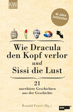 Wie Dracula den Kopf verlor und Sissi die Lust von Feisel,  Ronald