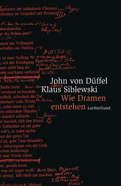 Wie Dramen entstehen von Düffel,  John von, Siblewski,  Klaus