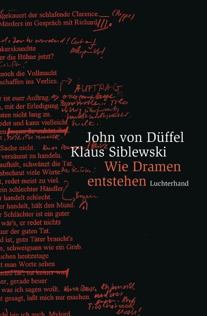 Wie Dramen entstehen von Düffel,  John von, Siblewski,  Klaus