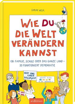 Wie du die Welt verändern kannst von Schnabel,  Dunja, Welk,  Sarah